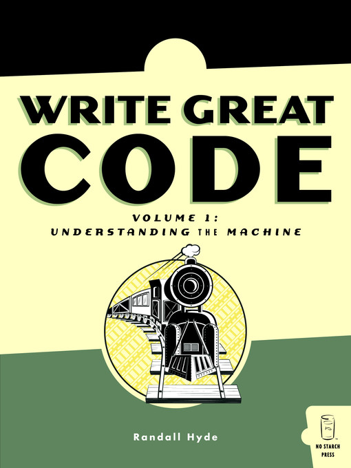 Title details for Write Great Code, Volume 1 by Randall Hyde - Available